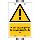 Waarschuwing voor bouwwerkzaamheden & Waarschuwing voor bouwwerkzaamheden