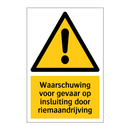 Waarschuwing voor gevaar op insluiting door riemaandrijving