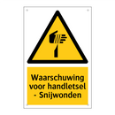 Waarschuwing voor handletsel - Snijwonden & Waarschuwing voor handletsel - Snijwonden