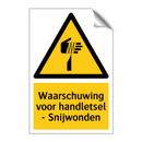 Waarschuwing voor handletsel - Snijwonden & Waarschuwing voor handletsel - Snijwonden