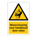 Waarschuwing voor handletsel door robot & Waarschuwing voor handletsel door robot