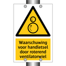 Waarschuwing voor handletsel door roterend ventilatorwiel