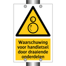 Waarschuwing voor handletsel door draaiende onderdelen