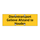 Dierentransport Gelieve Afstand te Houden & Dierentransport Gelieve Afstand te Houden