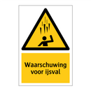 Waarschuwing voor ijsval & Waarschuwing voor ijsval & Waarschuwing voor ijsval