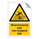 Waarschuwing voor niet-dragend dak & Waarschuwing voor niet-dragend dak