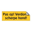 Pas op! Verdomd scherpe hond! & Pas op! Verdomd scherpe hond! & Pas op! Verdomd scherpe hond!