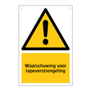 Waarschuwing voor tapeverstrengeling & Waarschuwing voor tapeverstrengeling