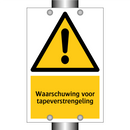 Waarschuwing voor tapeverstrengeling & Waarschuwing voor tapeverstrengeling