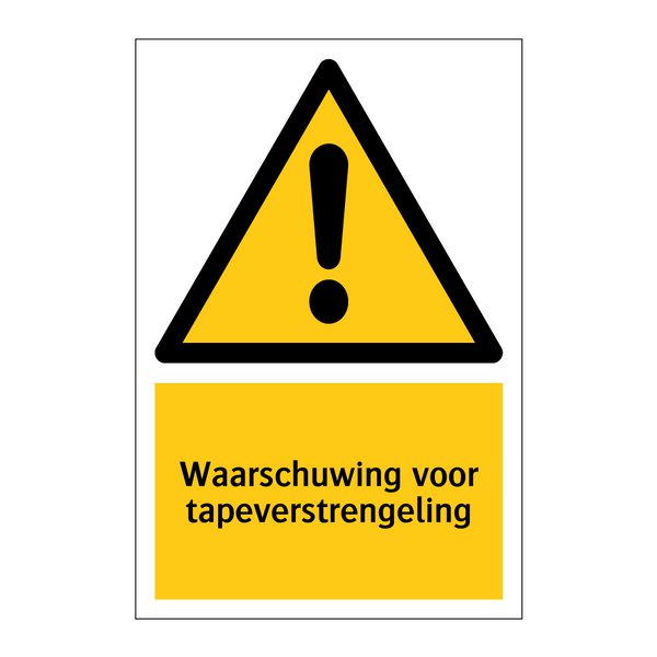 Waarschuwing voor tapeverstrengeling & Waarschuwing voor tapeverstrengeling