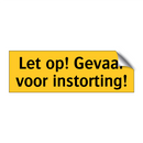 Let op! Gevaar voor instorting! & Let op! Gevaar voor instorting! & Let op! Gevaar voor instorting!