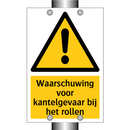 Waarschuwing voor kantelgevaar bij het rollen & Waarschuwing voor kantelgevaar bij het rollen