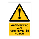 Waarschuwing voor kantelgevaar bij het rollen & Waarschuwing voor kantelgevaar bij het rollen