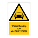 Waarschuwing voor voertuigverkeer & Waarschuwing voor voertuigverkeer