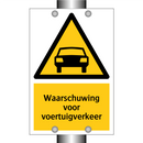 Waarschuwing voor voertuigverkeer & Waarschuwing voor voertuigverkeer