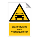 Waarschuwing voor voertuigverkeer & Waarschuwing voor voertuigverkeer