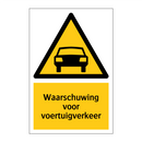 Waarschuwing voor voertuigverkeer & Waarschuwing voor voertuigverkeer