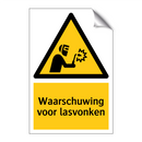 Waarschuwing voor lasvonken & Waarschuwing voor lasvonken & Waarschuwing voor lasvonken
