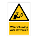 Waarschuwing voor lasvonken & Waarschuwing voor lasvonken & Waarschuwing voor lasvonken