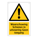 Waarschuwing Schieten in uitvoering Geen toegang & Waarschuwing Schieten in uitvoering Geen toegang