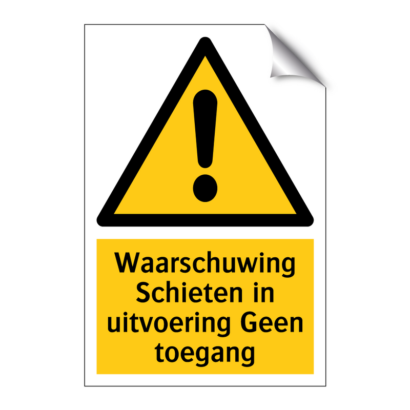 Waarschuwing Schieten in uitvoering Geen toegang & Waarschuwing Schieten in uitvoering Geen toegang