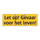 Let op! Gevaar voor het leven! & Let op! Gevaar voor het leven! & Let op! Gevaar voor het leven!