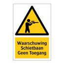 Waarschuwing Schietbaan Geen Toegang & Waarschuwing Schietbaan Geen Toegang