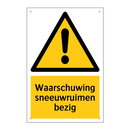 Waarschuwing sneeuwruimen bezig & Waarschuwing sneeuwruimen bezig & Waarschuwing sneeuwruimen bezig
