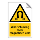 Waarschuwing Sterk magnetisch veld & Waarschuwing Sterk magnetisch veld