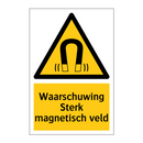 Waarschuwing Sterk magnetisch veld & Waarschuwing Sterk magnetisch veld