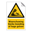 Waarschuwing Sterke branding of hoge golven & Waarschuwing Sterke branding of hoge golven