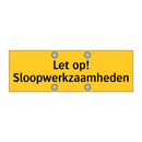 Let op! Sloopwerkzaamheden & Let op! Sloopwerkzaamheden & Let op! Sloopwerkzaamheden