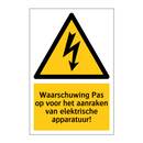 Waarschuwing Pas op voor het aanraken van elektrische apparatuur!