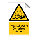 Waarschuwing Corrosieve stoffen & Waarschuwing Corrosieve stoffen & Waarschuwing Corrosieve stoffen