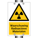 Waarschuwing Radioactieve Materialen & Waarschuwing Radioactieve Materialen