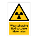 Waarschuwing Radioactieve Materialen & Waarschuwing Radioactieve Materialen