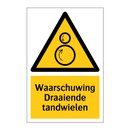 Waarschuwing Draaiende tandwielen & Waarschuwing Draaiende tandwielen