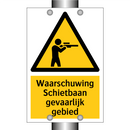 Waarschuwing Schietbaan gevaarlijk gebied & Waarschuwing Schietbaan gevaarlijk gebied