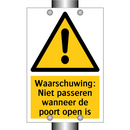 Waarschuwing: Niet passeren wanneer de poort open is
