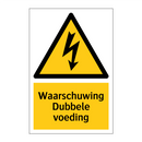 Waarschuwing Dubbele voeding & Waarschuwing Dubbele voeding & Waarschuwing Dubbele voeding