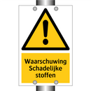 Waarschuwing Schadelijke stoffen & Waarschuwing Schadelijke stoffen
