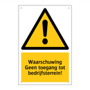 Waarschuwing Geen toegang tot bedrijfsterrein! & Waarschuwing Geen toegang tot bedrijfsterrein!