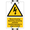 Waarschuwing: Spanning aanwezig wanneer hoofdschakelaar is uitgeschakeld