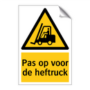 Pas op voor de heftruck & Pas op voor de heftruck & Pas op voor de heftruck