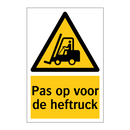 Pas op voor de heftruck & Pas op voor de heftruck & Pas op voor de heftruck