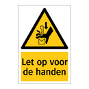 Let op voor de handen & Let op voor de handen & Let op voor de handen & Let op voor de handen