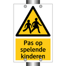 Pas op spelende kinderen & Pas op spelende kinderen & Pas op spelende kinderen