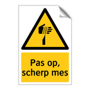Pas op, scherp mes & Pas op, scherp mes & Pas op, scherp mes & Pas op, scherp mes