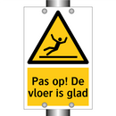 Pas op! De vloer is glad & Pas op! De vloer is glad & Pas op! De vloer is glad