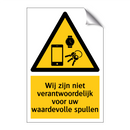 Wij zijn niet verantwoordelijk voor uw waardevolle spullen